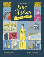The Novel Life of Jane Austen: A Graphic Biography 0762489375 Book Cover