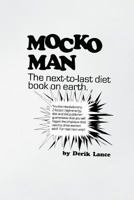 Mocko Man: The Next-to-Last Diet Book on Earth 1726034836 Book Cover