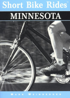 Short Bike Rides in Minnesota (Short Bike Rides Series) 0762702079 Book Cover