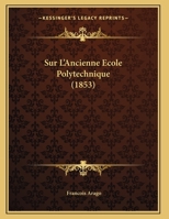 Sur l'Ancienne �cole Polytechnique 1120406862 Book Cover