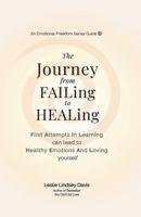 The Journey From FAILing to HEALing: First Attempts In Learning can lead to Healthy Emotions And Loving yourself B0GPP1QF5K Book Cover