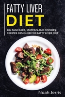 Fatty Liver Diet: 40+ Pancakes, Muffins and Cookies Recipes Designed for Fatty Liver Diet 1648641237 Book Cover
