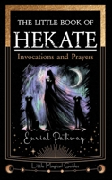 The Little Book of Hekate: Invocations and Prayers (Little Magical Guides) B0FDD2N3JY Book Cover