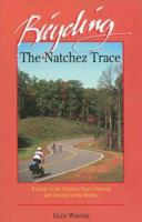 Bicycling the Natchez Trace: A Guide to the Natchez Trace Parkway and Nearby Scenic Routes 0963779869 Book Cover