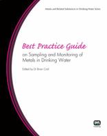 Best Practice Guide on Sampling and Monitoring of Metals in Drinking Water 1843393832 Book Cover