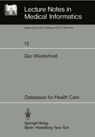 Databases for Health Care (Lecture Notes in Medical Informatics ; 12) 3540107096 Book Cover