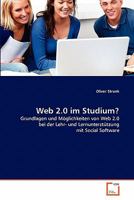 Web 2.0 im Studium?: Grundlagen und Möglichkeiten von Web 2.0 bei der Lehr- und Lernunterstützung mit Social Software 3639349865 Book Cover