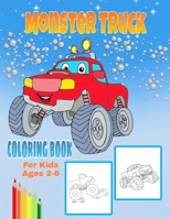 Monster Truck Coloring Book For Kids Ages 2-6: A Great Coloring Book with Monster Trucks for Boys and Girls, Toddlers, Preschoolers. 30 Unique Drawing B0942975G5 Book Cover