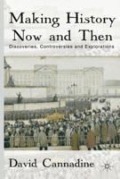 Making History Now and Then: Discoveries, Controversies and Explorations 1349304700 Book Cover