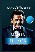 MAN IN BLACK: The Early Years of Johnny Cash And Beyond (Biography of Popular Actors and Actresses) B0CT8W74R1 Book Cover