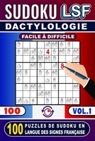 Sudoku LSF : Dactylologie - 100 Puzzles de Sudoku en Langue des Signes Française (Vol.1): Avec 5 Niveaux de Difficulté (Facile à Difficile) avec ... et Amateurs de Sudoku (French Edition) B0CR5GWGYZ Book Cover