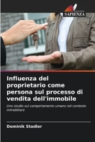 Influenza del proprietario come persona sul processo di vendita dell'immobile (Italian Edition) 6209617972 Book Cover
