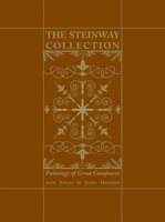 The Steinway Collection: Paintings of Great Composers 1574671154 Book Cover
