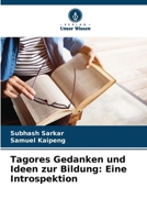 Tagores Gedanken und Ideen zur Bildung: Eine Introspektion (German Edition) 6207967313 Book Cover