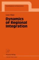 Dynamics of Regional Integration (Contributions to Economics) 3790811858 Book Cover