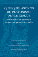 Quelques Aspects du Platonisme de Plutarque : Philosopher en Commun, Tourner Sa Pens?e Vers Dieu 9004415688 Book Cover