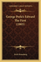 George Peele's Edward The First 1120286522 Book Cover