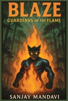 BLAZE: Guardians of the Flame B0F7FLJRPK Book Cover