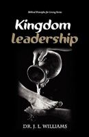 Kingdom Leadership 0982863039 Book Cover