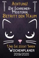 Achtung! Die Schreiner-Meisterin betritt den Raum und Sie z�ckt Ihren Wochenplaner 2019 - 2020: DIN A5 Kalender / Terminplaner / Wochenplaner 2019 - 2020 18 Monate: Juli 2019 bis Dezember 2020 mit Jah 1083058614 Book Cover