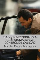 SAS Y La Metodologia Seis SIGMA Para El Control de Calidad 1494452413 Book Cover