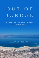 Out of Jordan: A Sabra in the Peace Corps Tells Her Story 1634504259 Book Cover