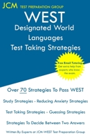 WEST Designated World Languages - Test Taking Strategies: WEST-E 100 Exam - Free Online Tutoring - New 2020 Edition - The latest strategies to pass your exam. 164768871X Book Cover