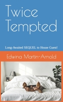 Twice Tempted : Long Awaited SEQUEL to House Guest! 1081891521 Book Cover