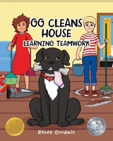GG Cleans House: Learning Teamwork 1633389499 Book Cover