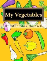 My Vegetables: My Vegetables 1985093790 Book Cover