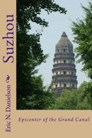 Suzhou: Epicenter of the Grand Canal 1977974406 Book Cover