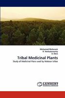 Tribal Medicinal Plants: Study of Medicinal Flora used by Malasar tribes 3843369496 Book Cover