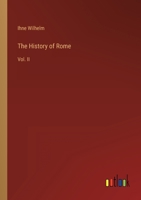The History of Rome: Vol. II 3368133020 Book Cover