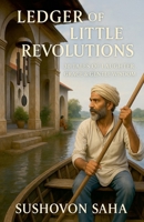 Ledger of Little Revolutions B0GRPX5P6Q Book Cover