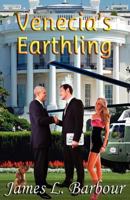 Venecia's Earthling (VENECIA'S EARTHLING is a visionary work on the developing Earth democracies and advanced life in the Universe.) 1466389095 Book Cover