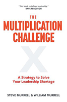 The Multiplication Challenge: A Strategy to Solve Your Leadership Shortage 1629985740 Book Cover