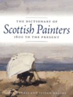 The Dictionary of Scottish Painters, 1600 to the Present 1841951501 Book Cover