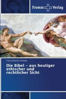 Die Bibel - aus heutiger ethischer und rechtlicher Sicht (German Edition) 6138377885 Book Cover