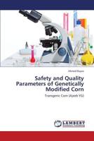 Safety and Quality Parameters of Genetically Modified Corn: Transgenic Corn 3659433144 Book Cover