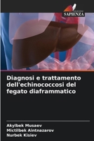 Diagnosi e trattamento dell'echinococcosi del fegato diaframmatico (Italian Edition) 6204552538 Book Cover
