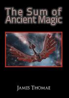 The Sum of Ancient Magic 1456856618 Book Cover