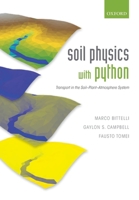 Soil Physics with Python: Transport in the Soil-Plant-Atmosphere System 019885479X Book Cover