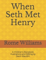 When Seth Met Henry: How Strangers Become Unlikely Best Friends B08M83X66C Book Cover
