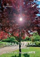 Libera tu alma: Es hora de despertarte 8412186737 Book Cover