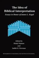 The Idea of Biblical Interpretation: Essays in Honor of James L. Kugel (Supplements to the Journal for the Study of Judaism) 1589833872 Book Cover