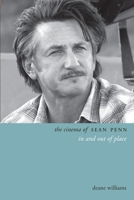 The Cinema of Sean Penn: In and Out of Place 0231176252 Book Cover