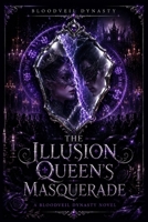 THE ILLUSION QUEEN'S MASQUERADE: A Bloodveil Dynasty Novel B0H5BT7MKF Book Cover