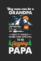 Any man can be grandpa but it takes some one special to be camping papa: Best Gift For Those people who Love Camping Line Journal Plan for write down Camping activity Camping lover Christmas gift 1695674014 Book Cover