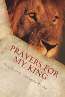 Prayers For My King: Prayer Devotional for Husbands 0692141162 Book Cover