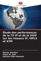 Étude des performances de la TV IP et de la VOIP sur les réseaux IP, MPLS et ATM (French Edition) 620334253X Book Cover